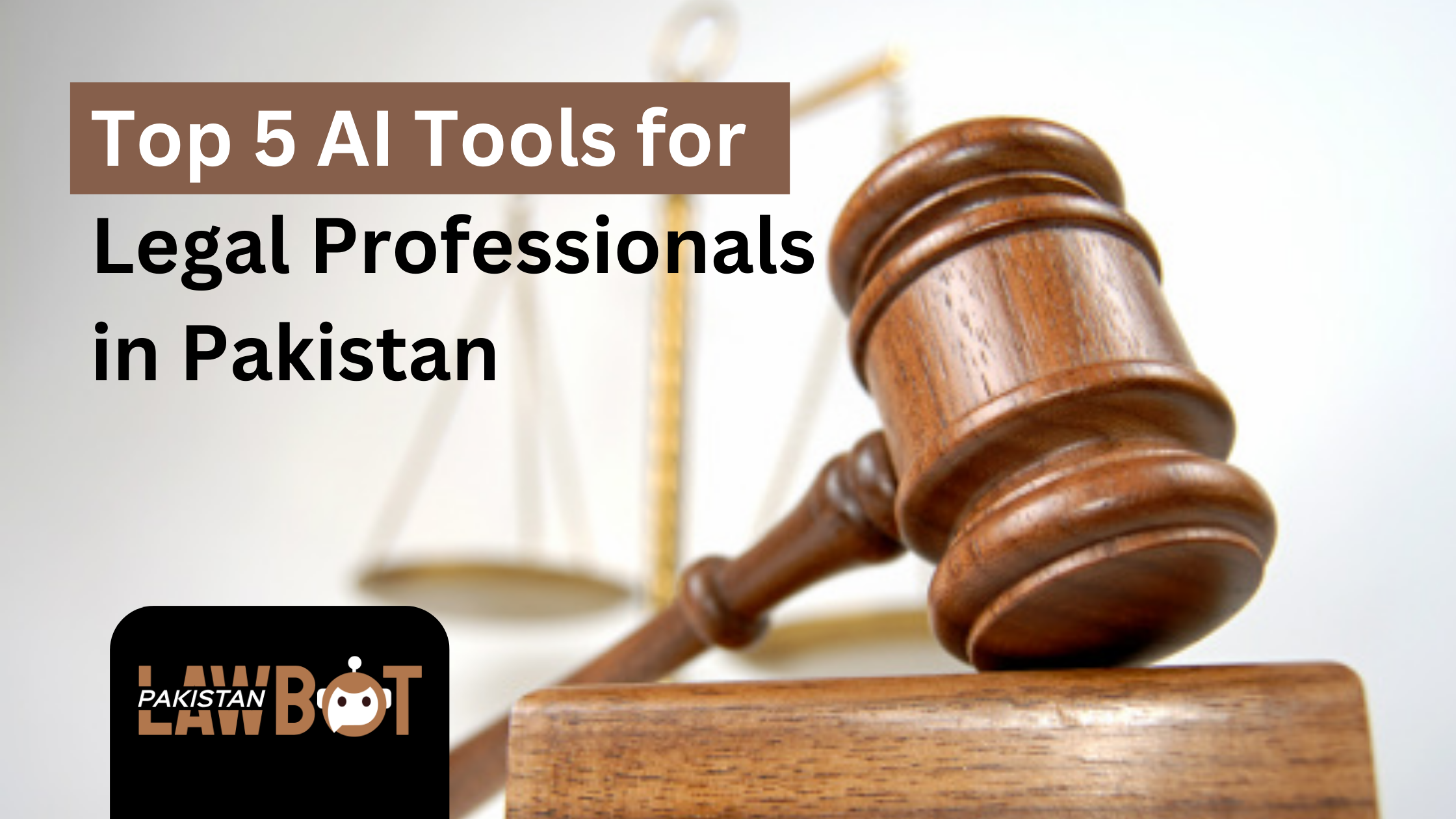 Top 5 AI Tools for Legal Professionals in Pakistan