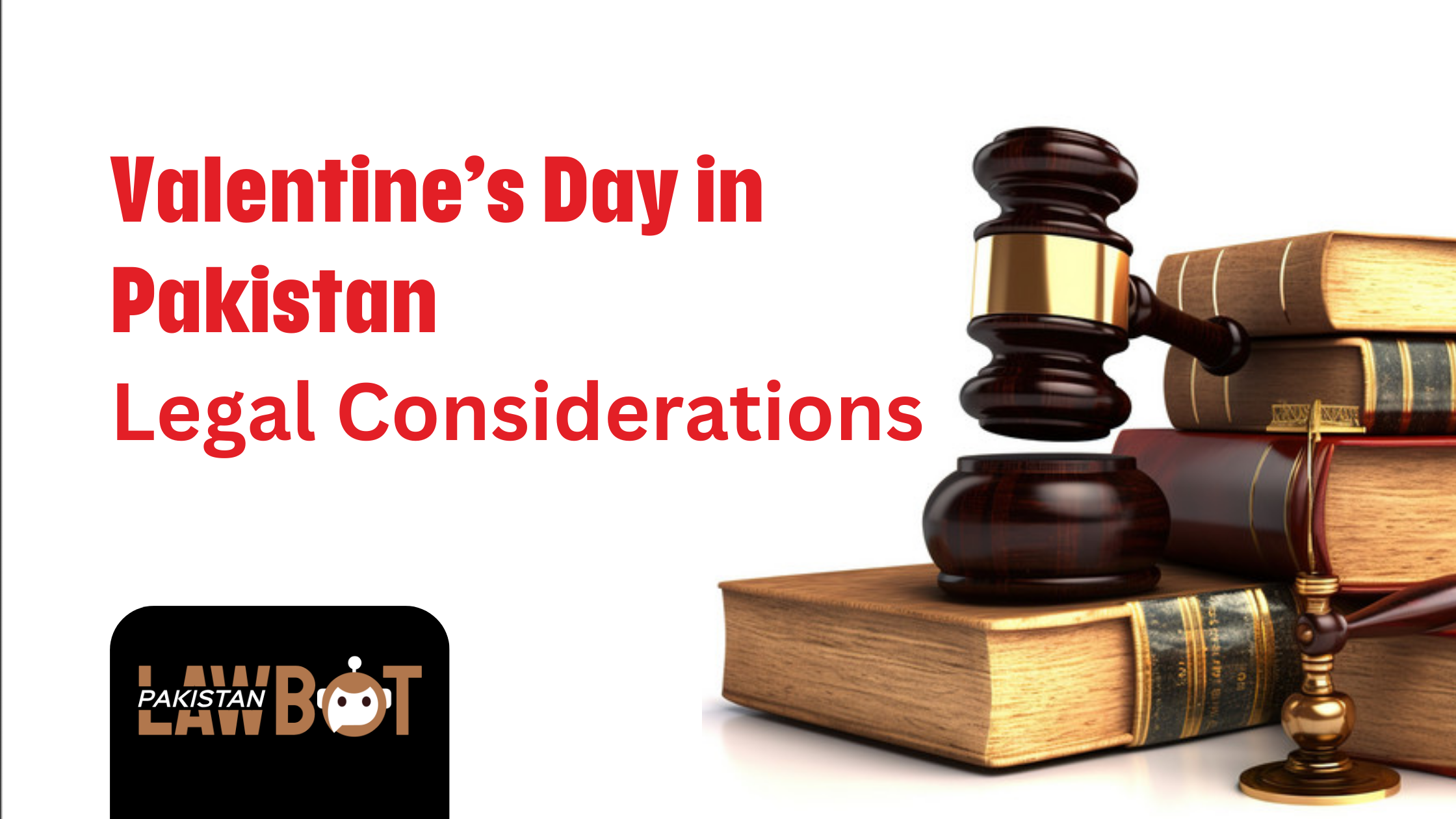 Valentine’s Day in Pakistan Legal Considerations