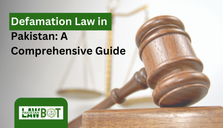 Defamation Law in Pakistan: A Comprehensive Guide